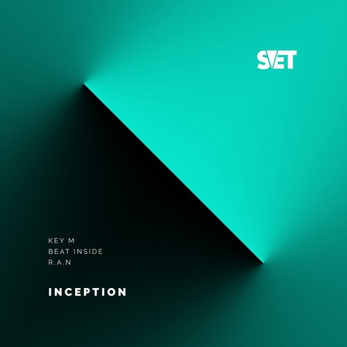 Key M, R.A.N, Beat Inside - Inception [SVET001]